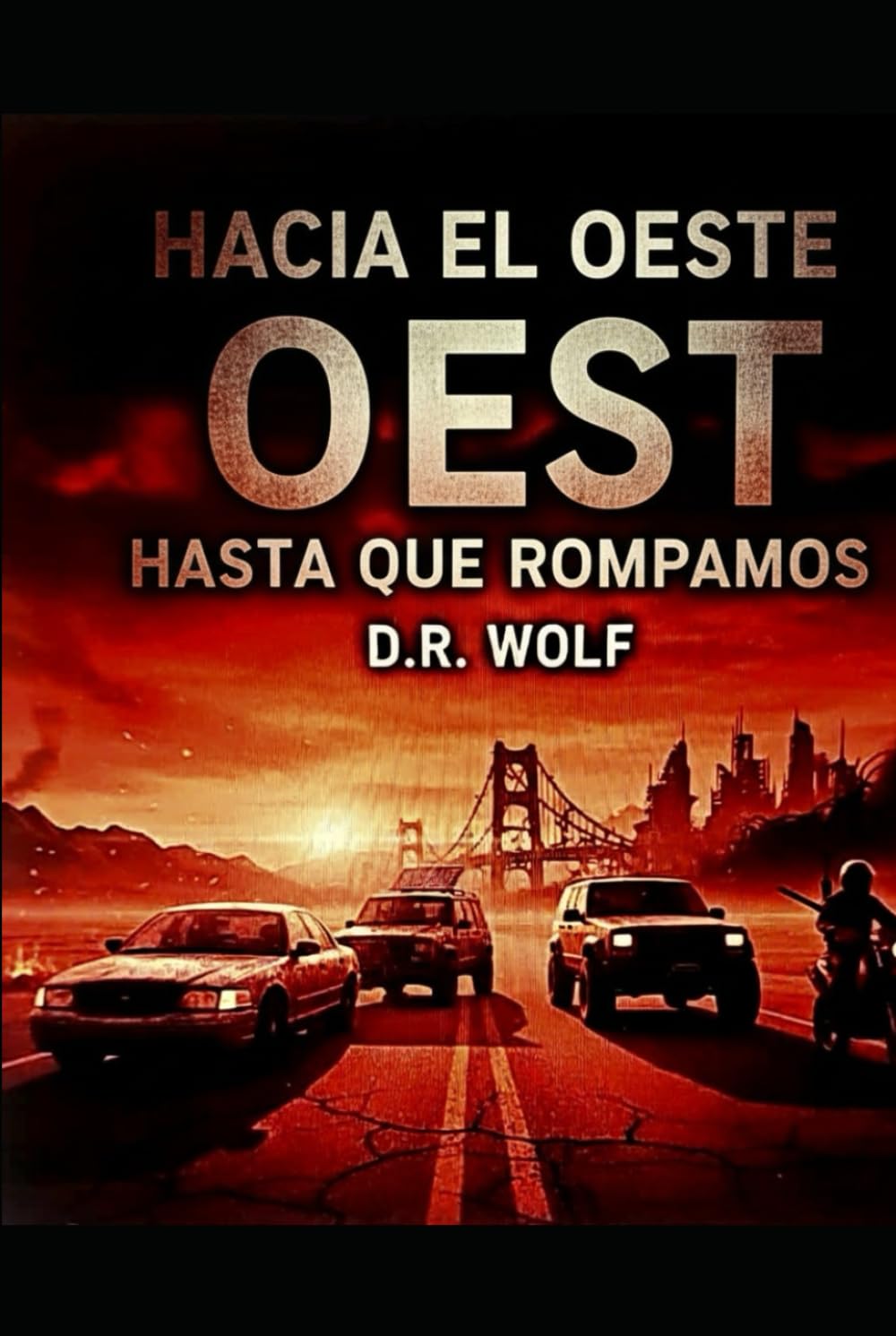 Hacia el Oeste Hasta Que Rompamos (La Trilogía del Oeste)
