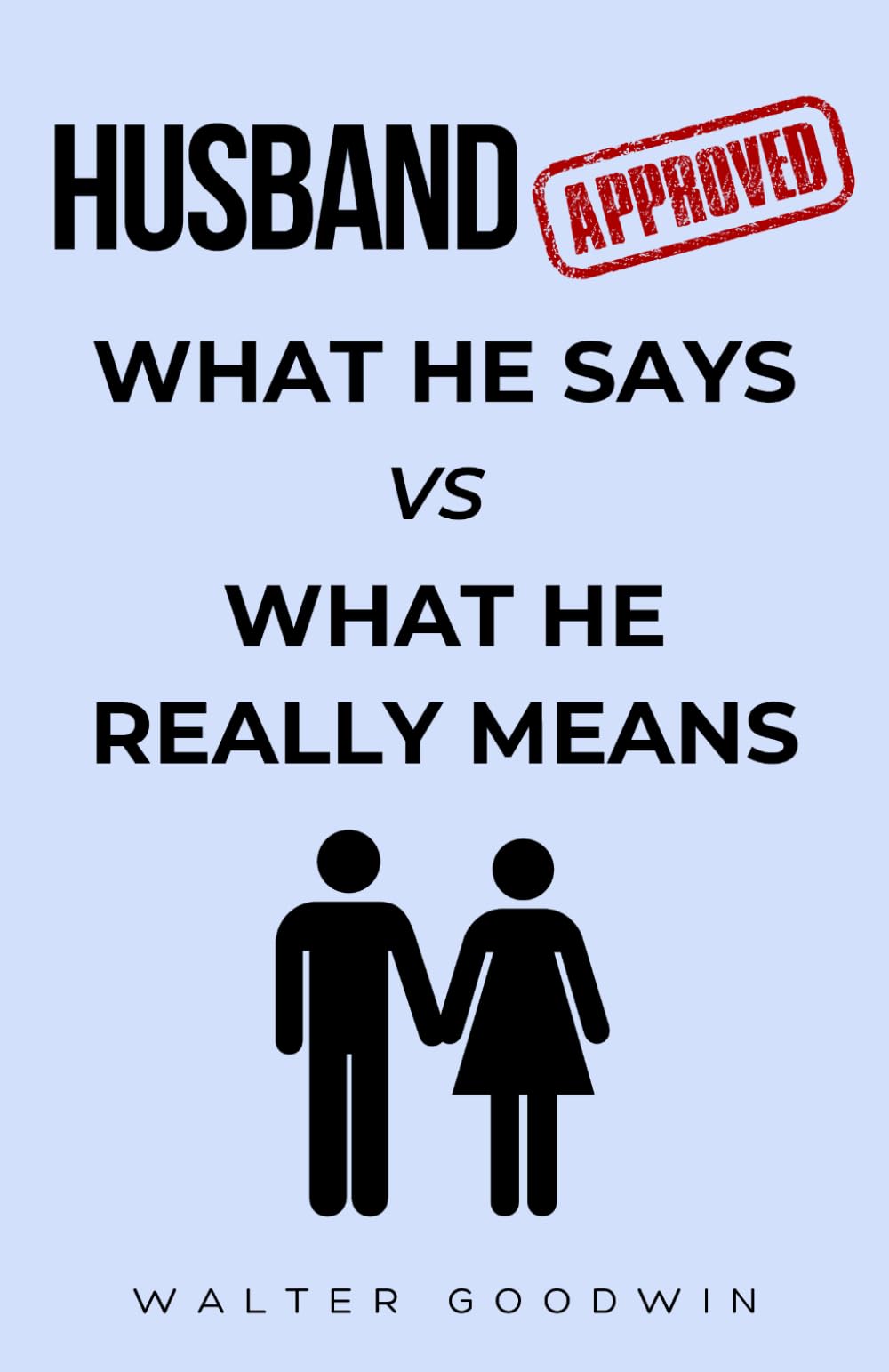 Husband Approved: What He Says VS What He Really Means | Funny Gifts for Wife