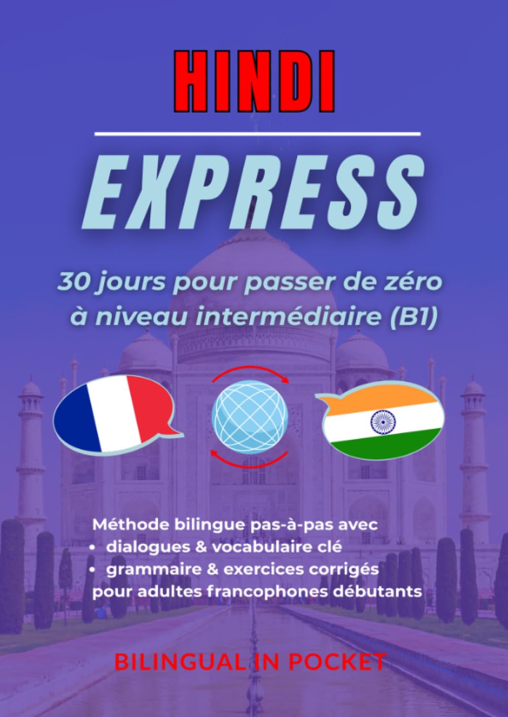 Hindi Express: 30 Jours Pour Passer De Zéro À Niveau Intermédiaire (B1)