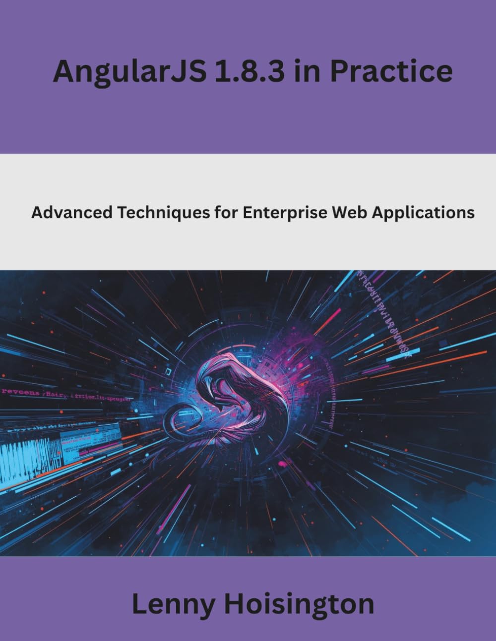 AngularJS 1.8.3 in Practice: Advanced Techniques for Enterprise Web Applications