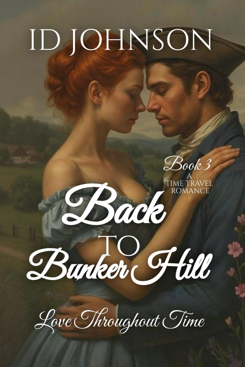 Back to Bunker Hill: A Time Travel Romance (Love Throughout Time)