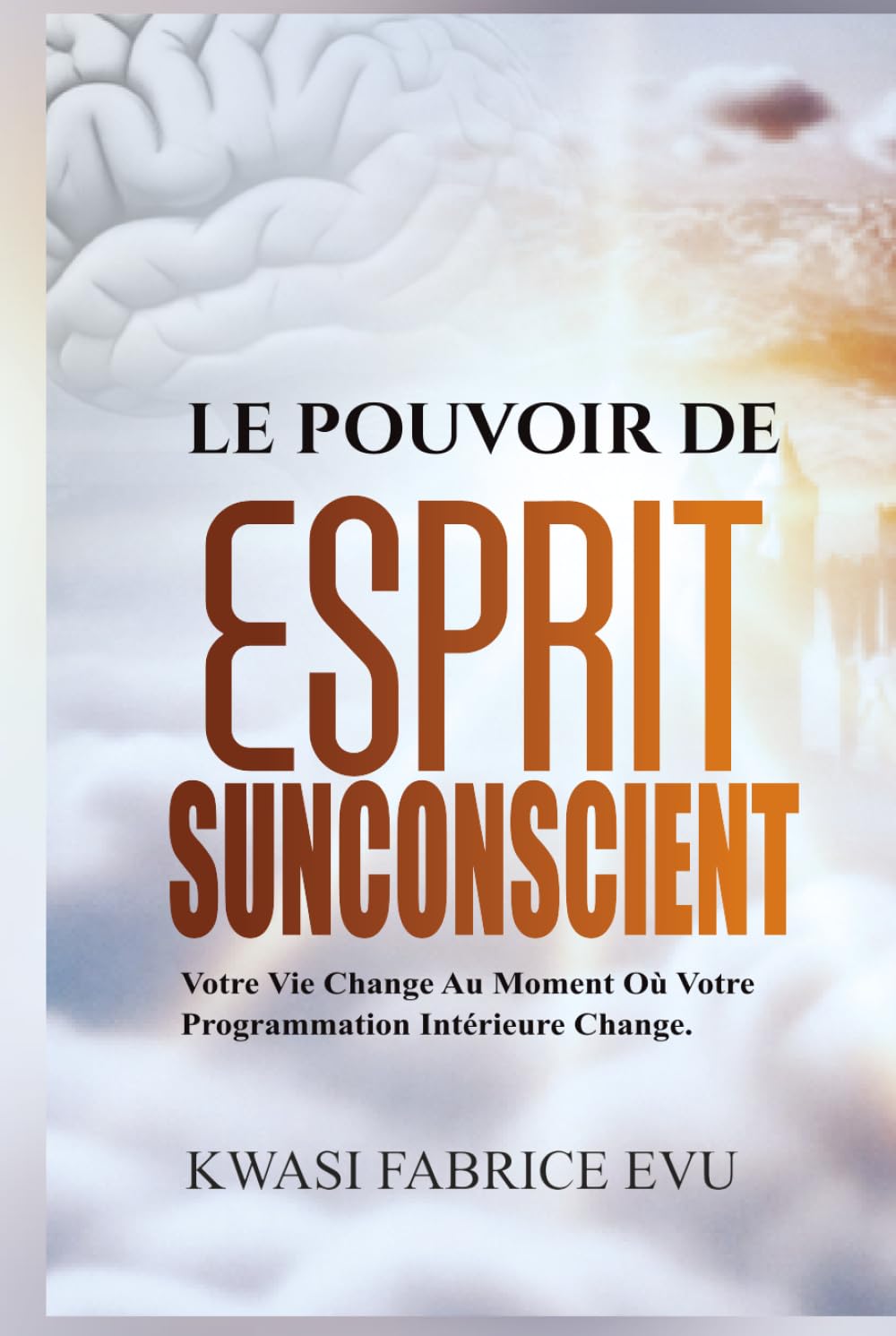 Le Pouvoir De Votre Esprit Subconscient