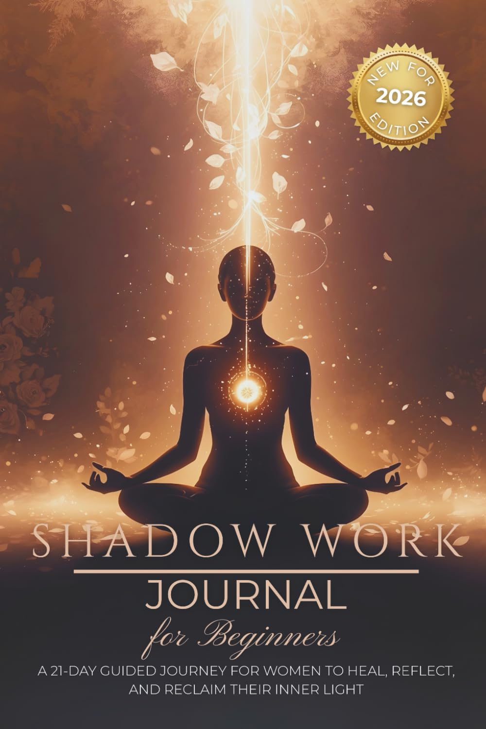 Shadow Work Journal for Beginners: A 21-Day Guided Journey for Women to Heal, Reflect, and Reclaim Their Inner Light