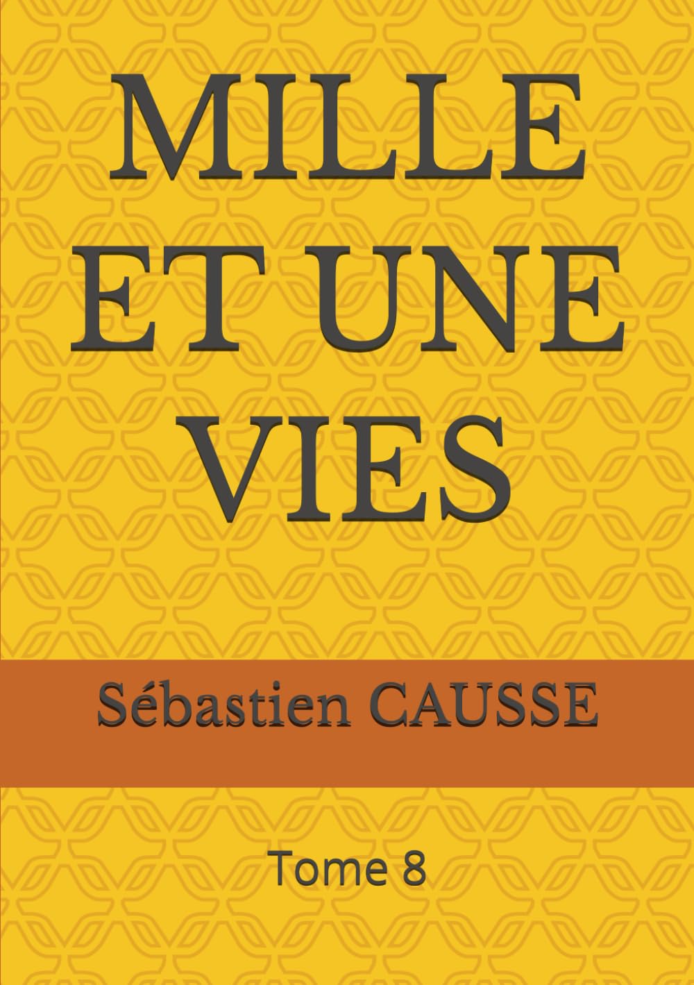 MILLE ET UNE VIES: Tome 8