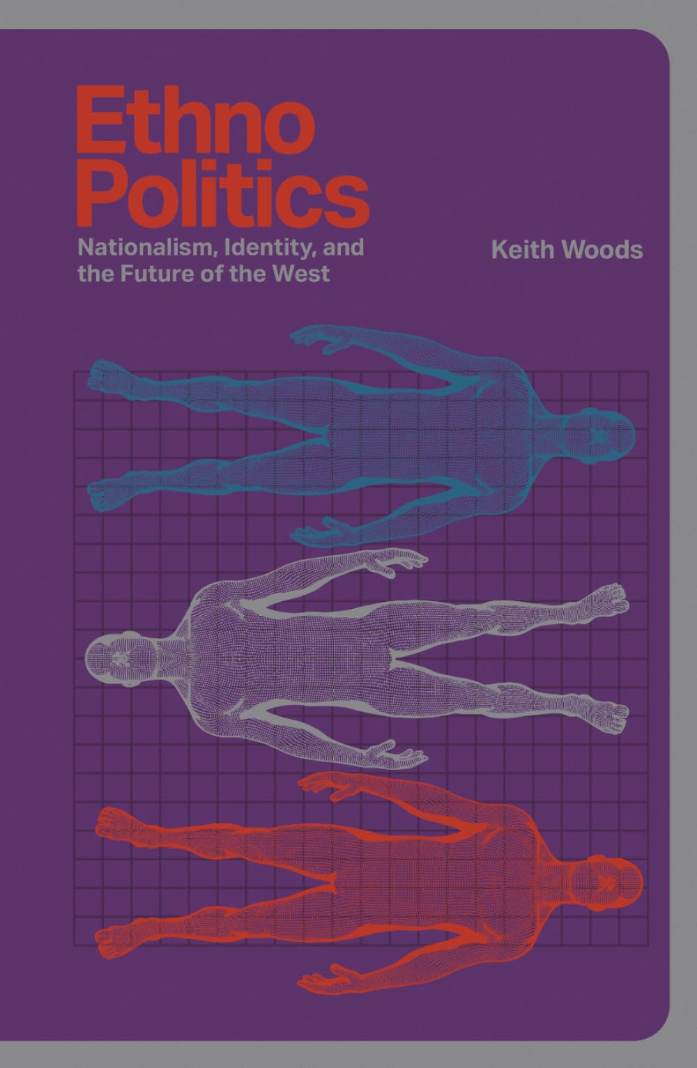 Ethnopolitics: Nationalism, Identity and the Future of the West