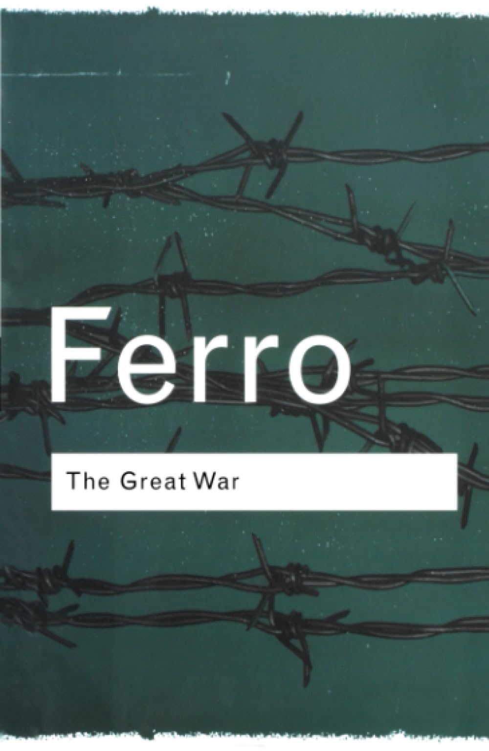 The Great War: 1914-1918 (Routledge Classics)