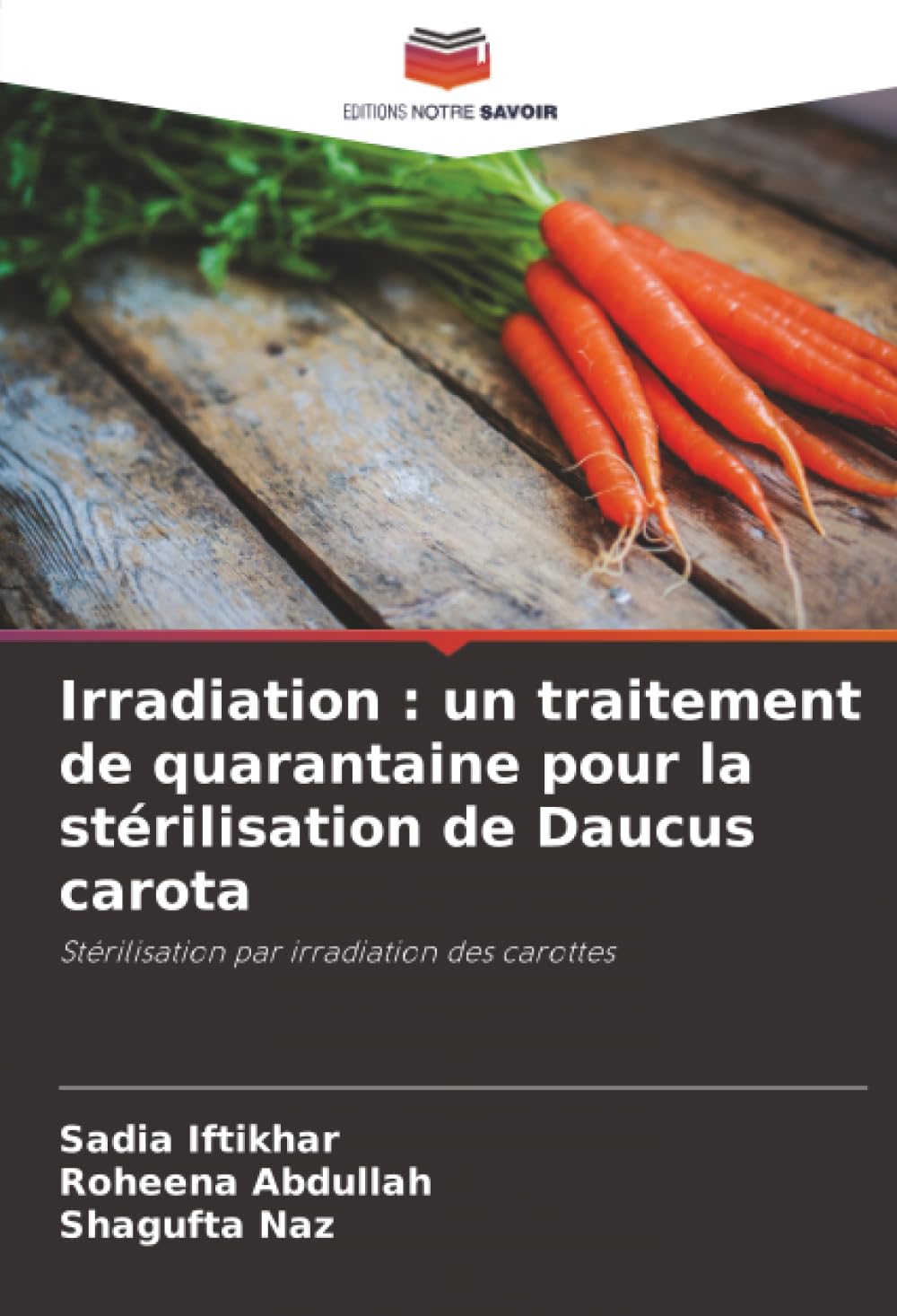Irradiation : un traitement de quarantaine pour la stérilisation de Daucus carota: Stérilisation par irradiation des carottes