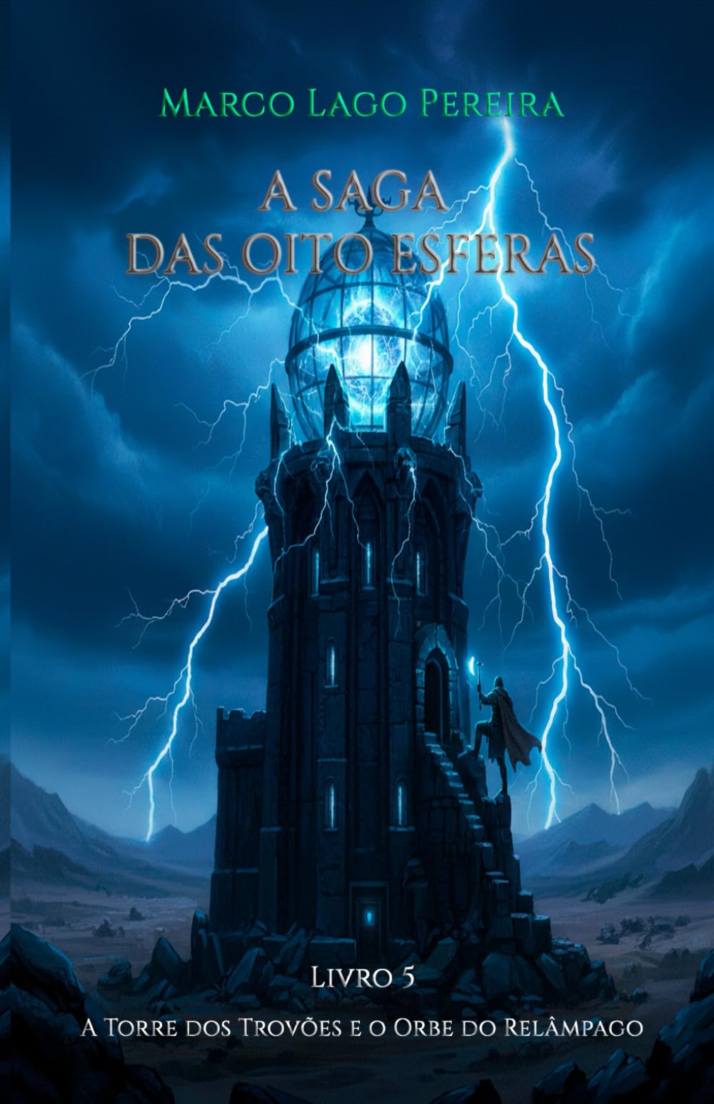 A Torre dos Trovões e o Orbe do Relâmpago: O quinto livro da saga de fantasia épica A Saga das Oito Esferas