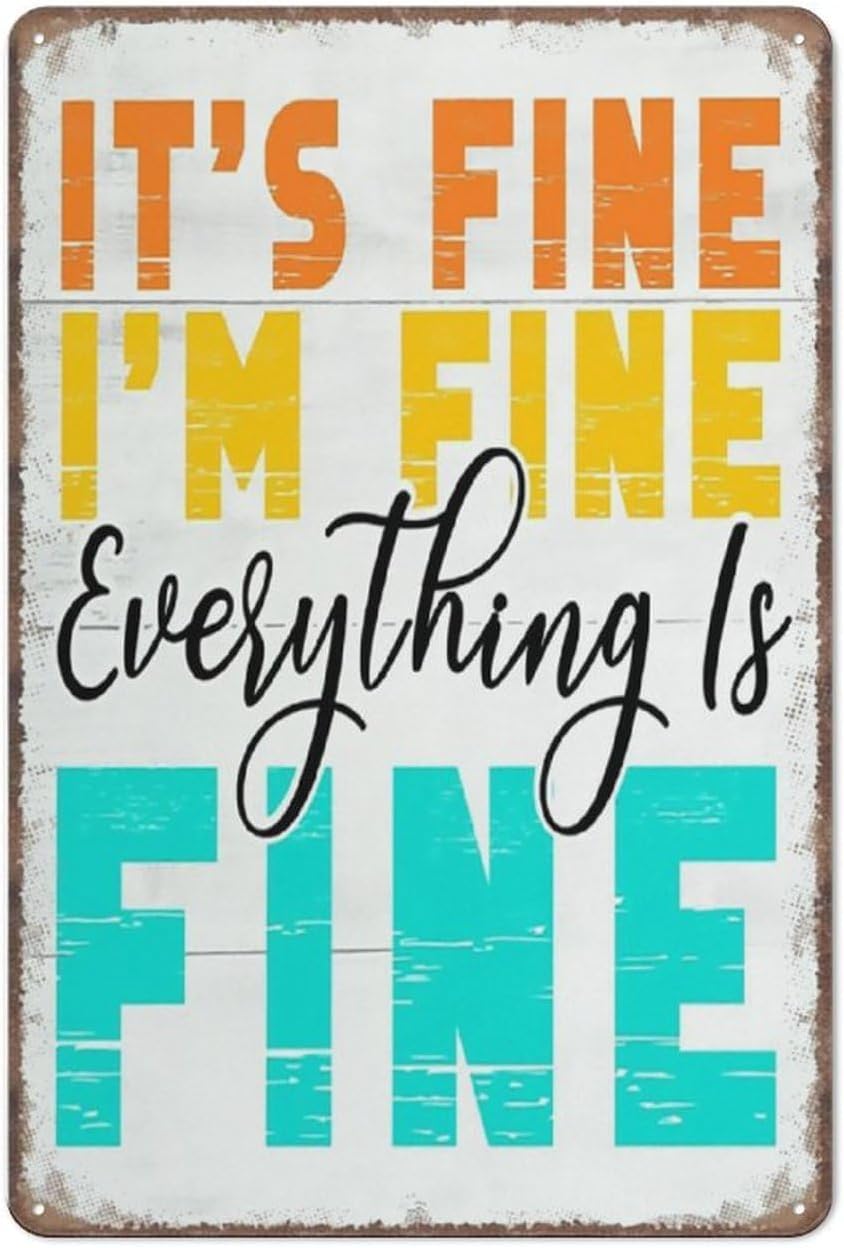 SMAZDFXX I'm Fine Everything is Fine Retro Metal Sign Funny Sarcasm Bar Shop Decor Motivational Wall Art for Office Bedroom Cheer Up 8"x12"