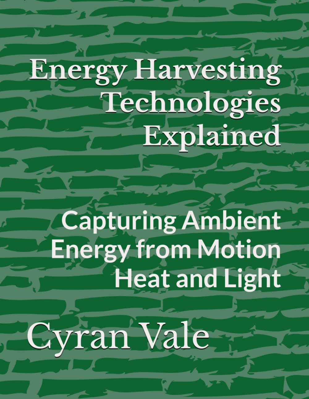 Energy Harvesting Technologies Explained: Capturing Ambient Energy from Motion Heat and Light