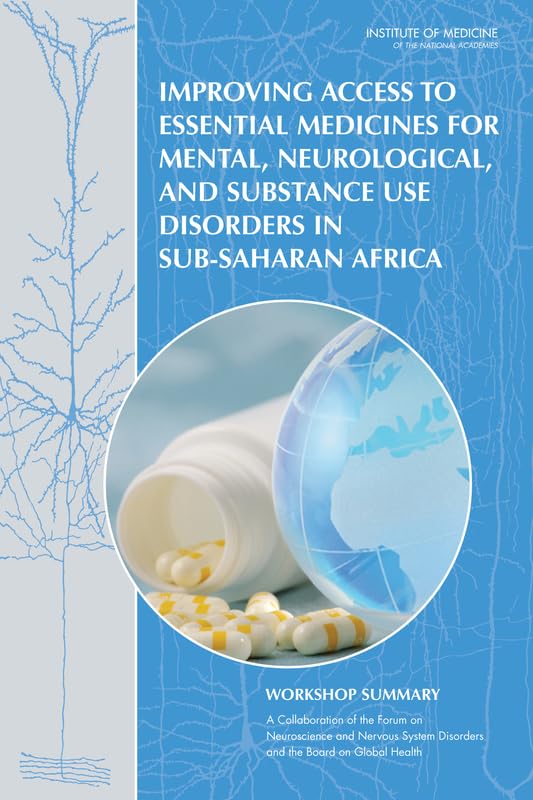 Buy Improving Access to Essential Medicines for Mental, Neurological, and Substance Use Disorders in Sub-saharan Africa: Workshop Summary — BookShops.in