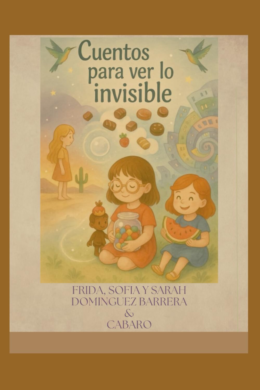 El mundo invisible de los cuentos: Cuentos para ver lo invisible