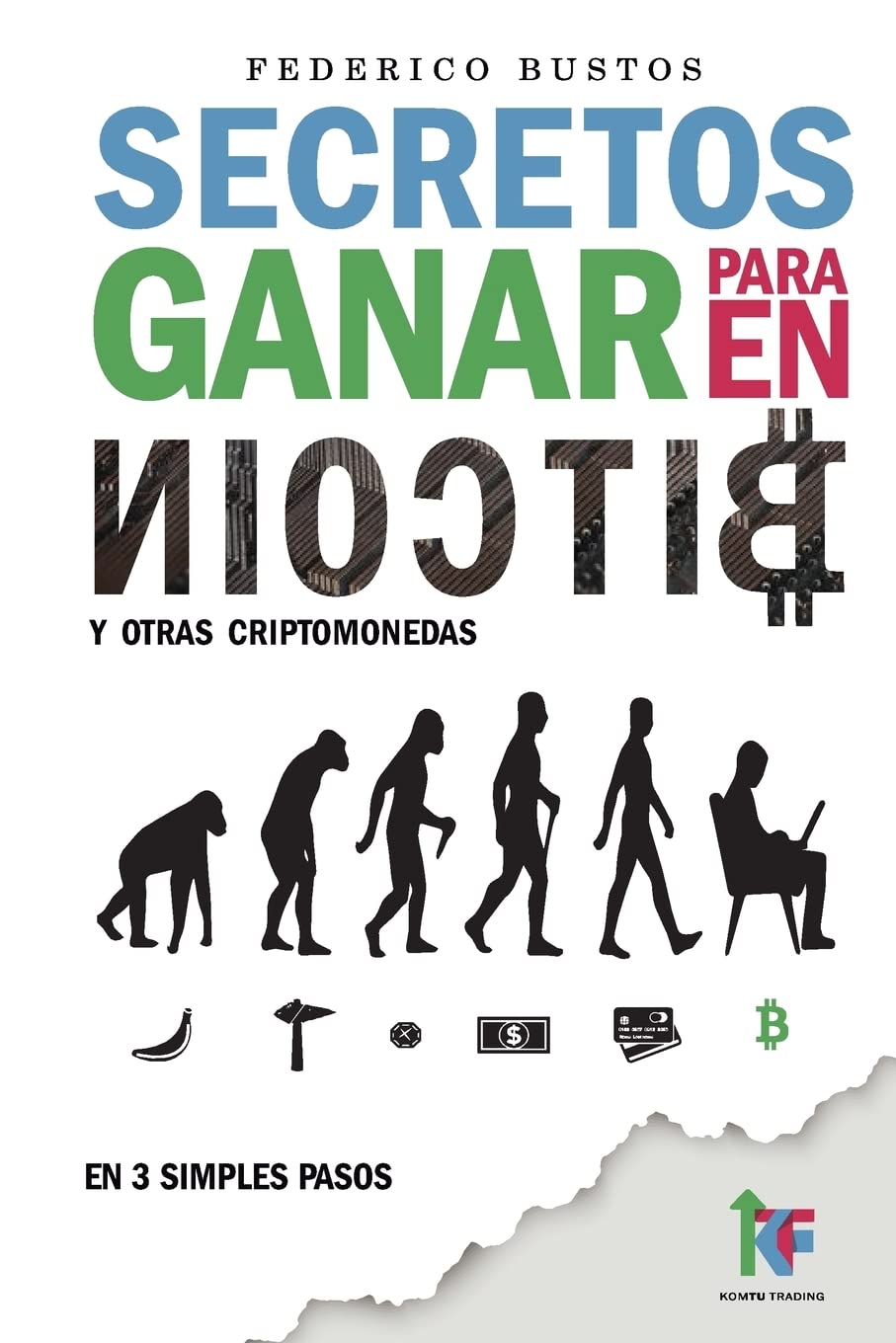 Secretos para ganar en bitcoin: Manual desde Cero para Principiantes sobre como  Invertir en Criptomonedas Online : Bustos, Mr Federico: Amazon.es: Libros