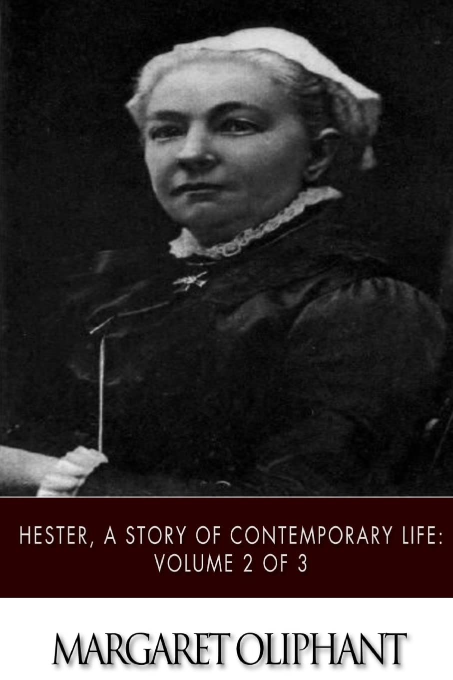 Hester, A Story of Contemporary Life: Volume 2 of 3