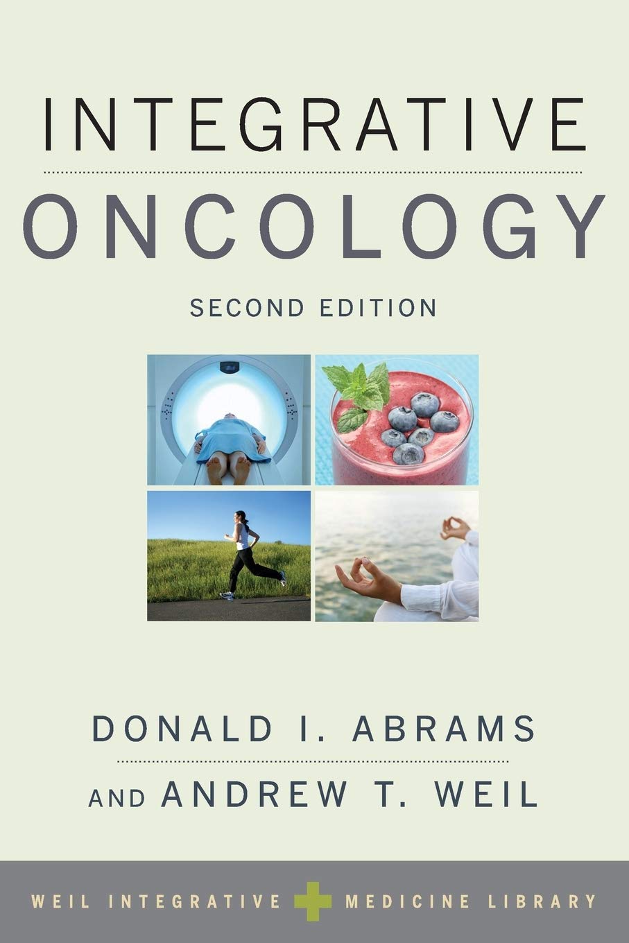 Integrative Oncology (Revised) (Intergrative Medicine Library), Abrams, Weil*.