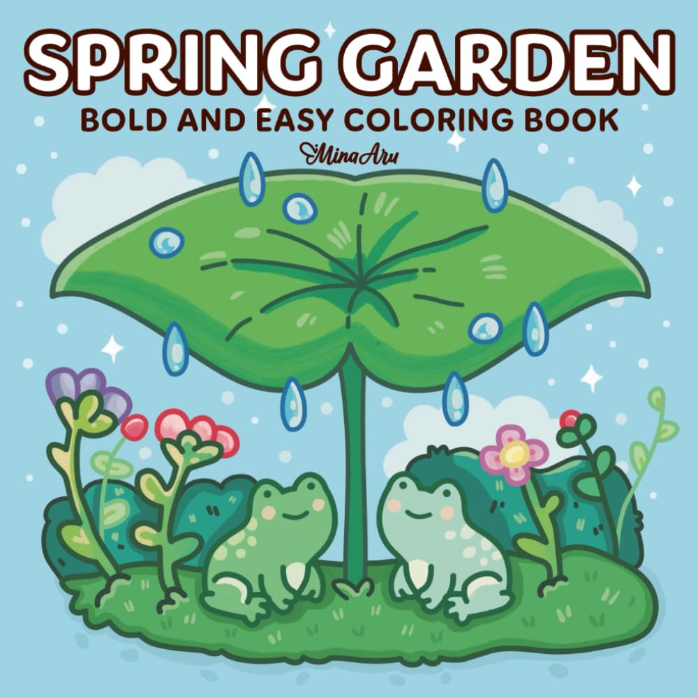 Spring Garden: Bold & Easy Coloring Book for Adults & Teens Featuring Cozy Garden Scenes and Cute Animals for Relaxation, Mindfulness and Stress