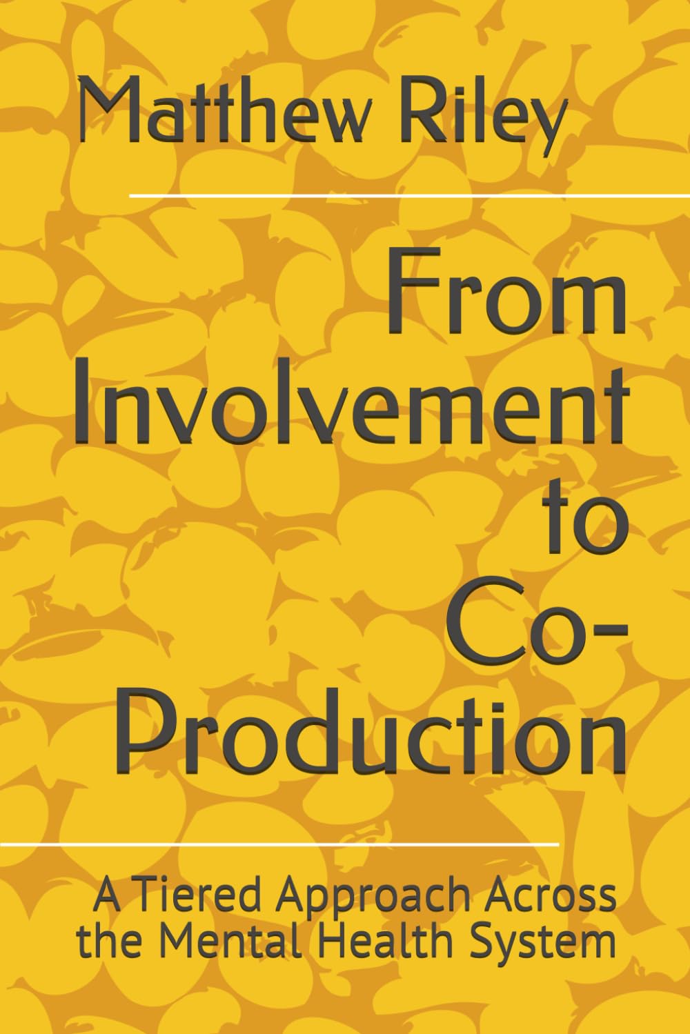 From Involvement to Co-Production: A Tiered Approach Across the Mental Health System