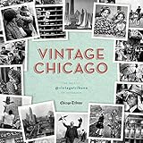 Vintage Chicago: The Best of @vintagetribune on Instagram