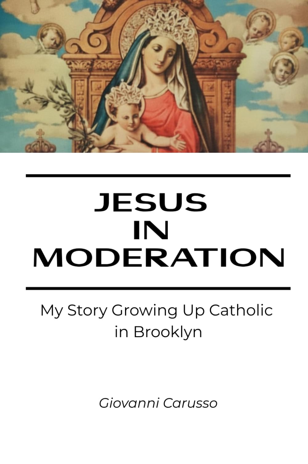 Jesus in Moderation: My Story Growing up Catholic in Brooklyn