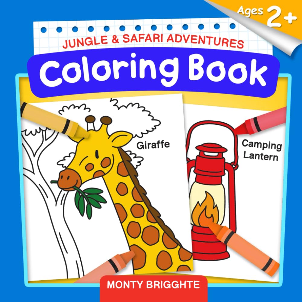 Jungle & Safari Adventures Coloring Book for Kids Ages 2+: Featuring Forty Large Illustrations to Inspire Imagination and Support Early Development