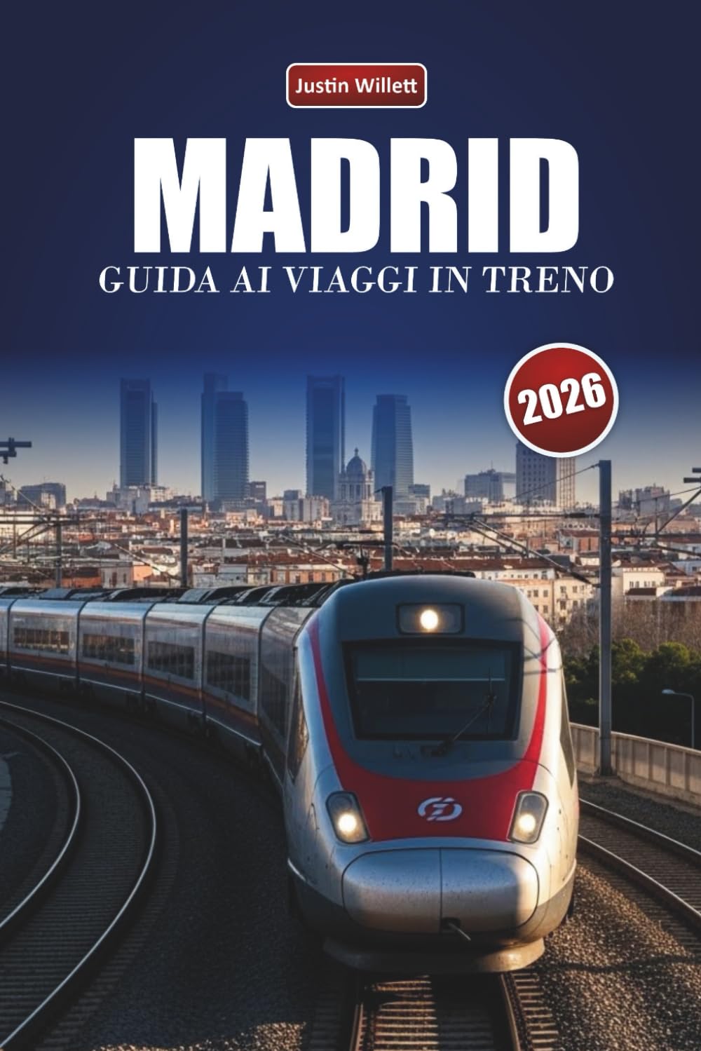 MADRID GUIDA AI VIAGGI IN TRENO 2026: Scopri percorsi panoramici, paesaggi culturali, approfondimenti della zona e destinazioni imperdibili in Spagna
