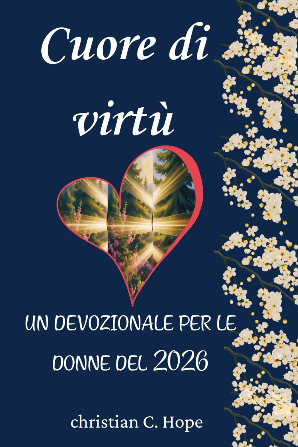 Cuore di virtù: un devozionale per le donne del 2026 (devozionale quotidiano per donne Del 2026)