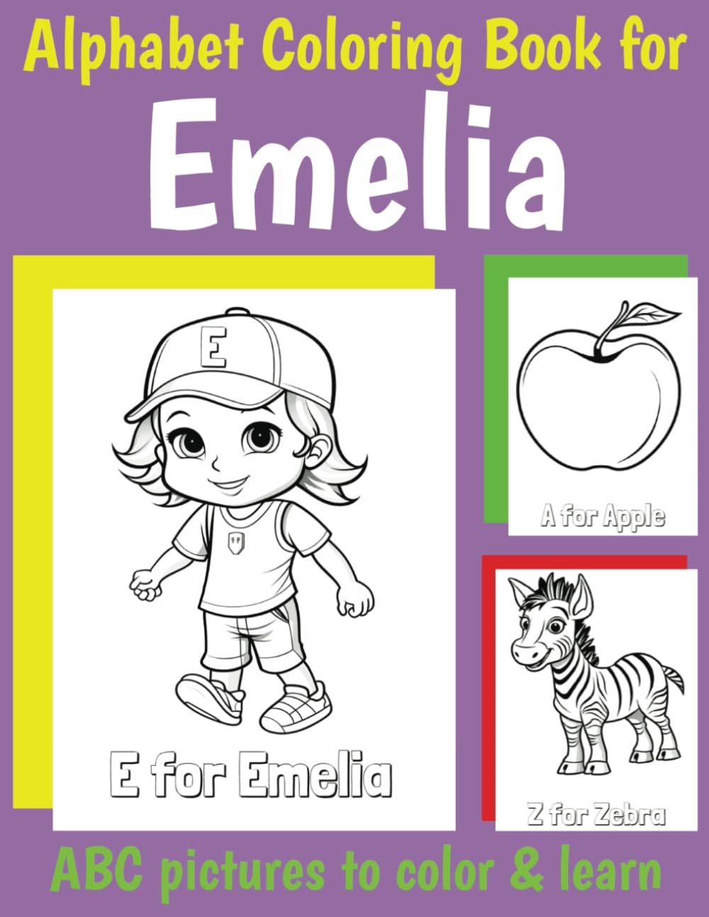ABC Coloring Book for Emelia: Personalized Book for Emelia with Alphabet to Color for Kids 1 2 3 4 5 6 Year Olds (Personalized Coloring Books for