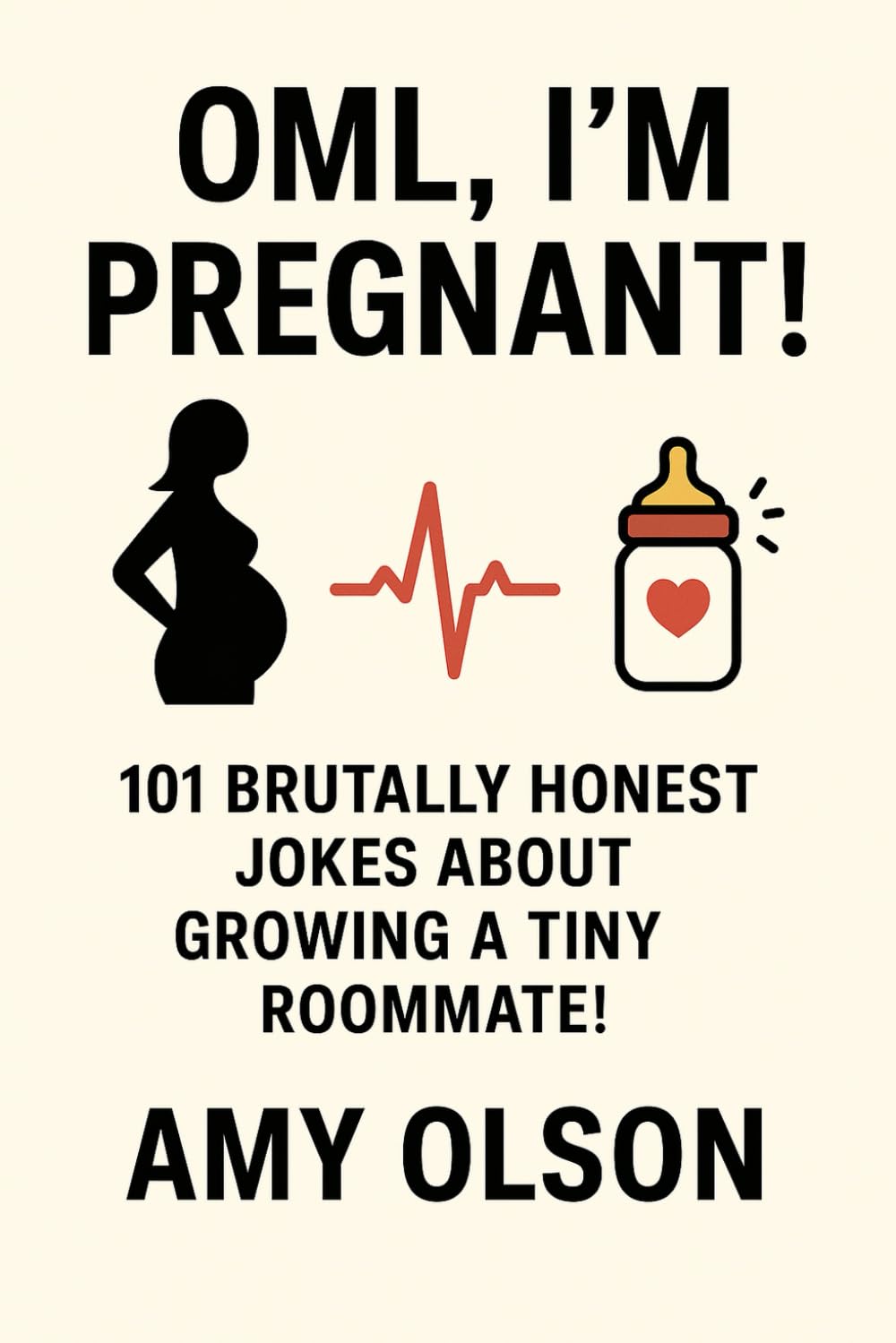 OML...I'm Pregnant!: 101 Brutally Honest Jokes about Growing a Tiny Rommate!: 7