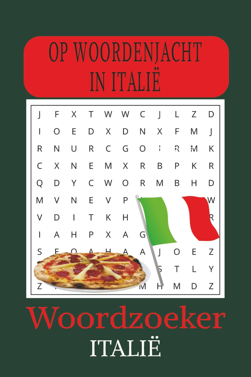 Woordzoeker Italië Puzzelboek: Woordzoekers met groot en makkelijk leesbaar lettertype over Italië, formaat 6 × 9, 110 pagina's, voor vakanties, feestdagen en vrije tijd
