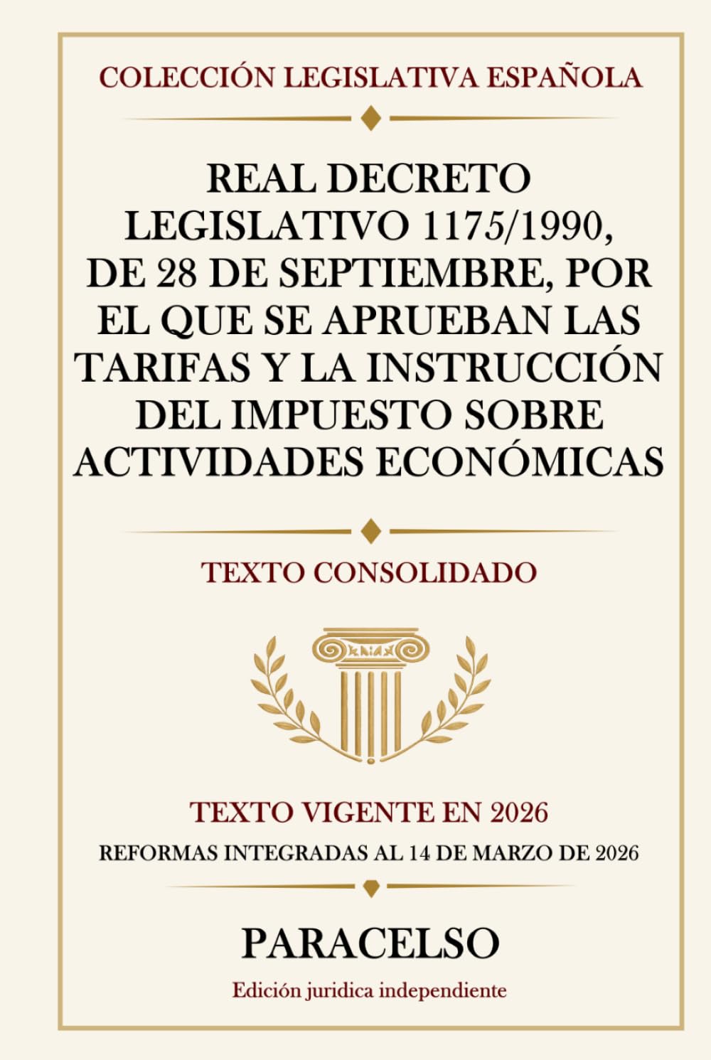 REAL DECRETO LEGISLATIVO 1175/1990, DE 28 DE SEPTIEMBRE, POR EL QUE SE APRUEBAN LAS TARIFAS Y LA INSTRUCCIÓN DEL IMPUESTO SOBRE ACTIVIDADES ECONÓMICAS