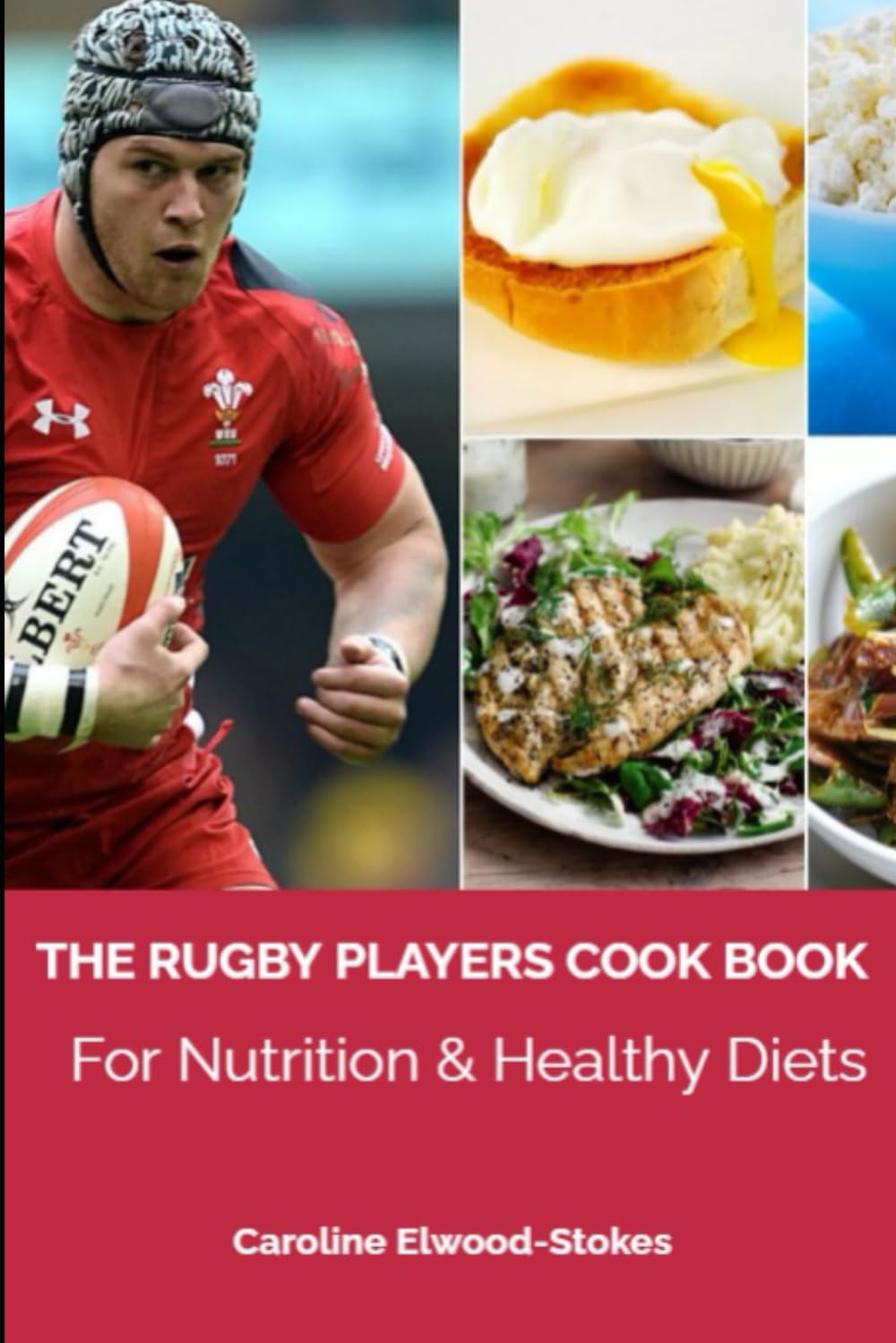 THE RUGBY PLAYERS Cook Book For nutrition & healthy diets