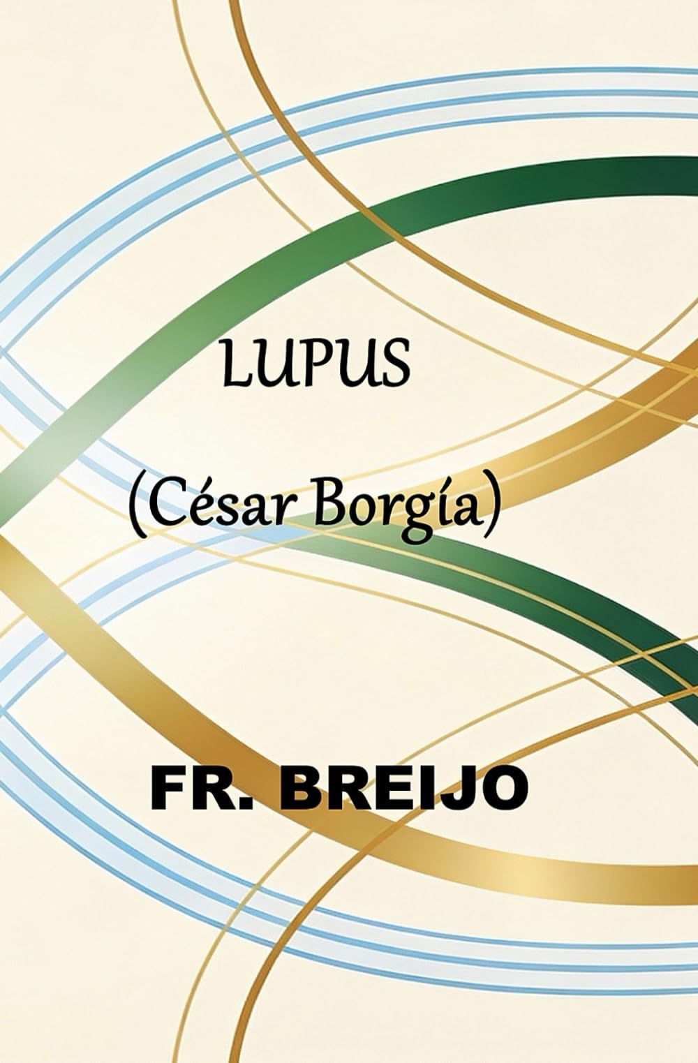 LUPUS: (César Borgia) (HISTORIA)