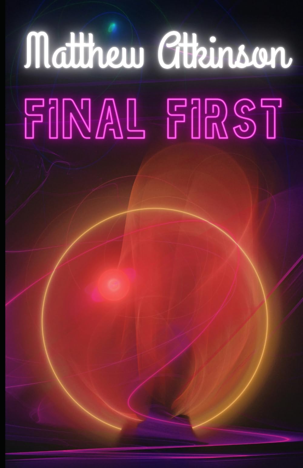 Final First: A Short Story Collection