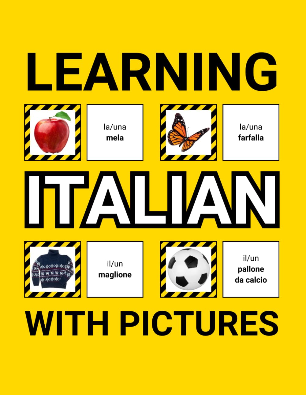 Learning Italian with Pictures for Beginners: 500 Italian Vocabulary for Teachers, Students, and Children