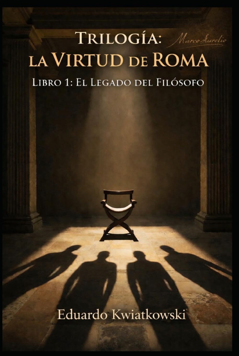 Trilogía: La VIRTUD de ROMA: Libro1: El Legado del Filosofo (Ucronías)