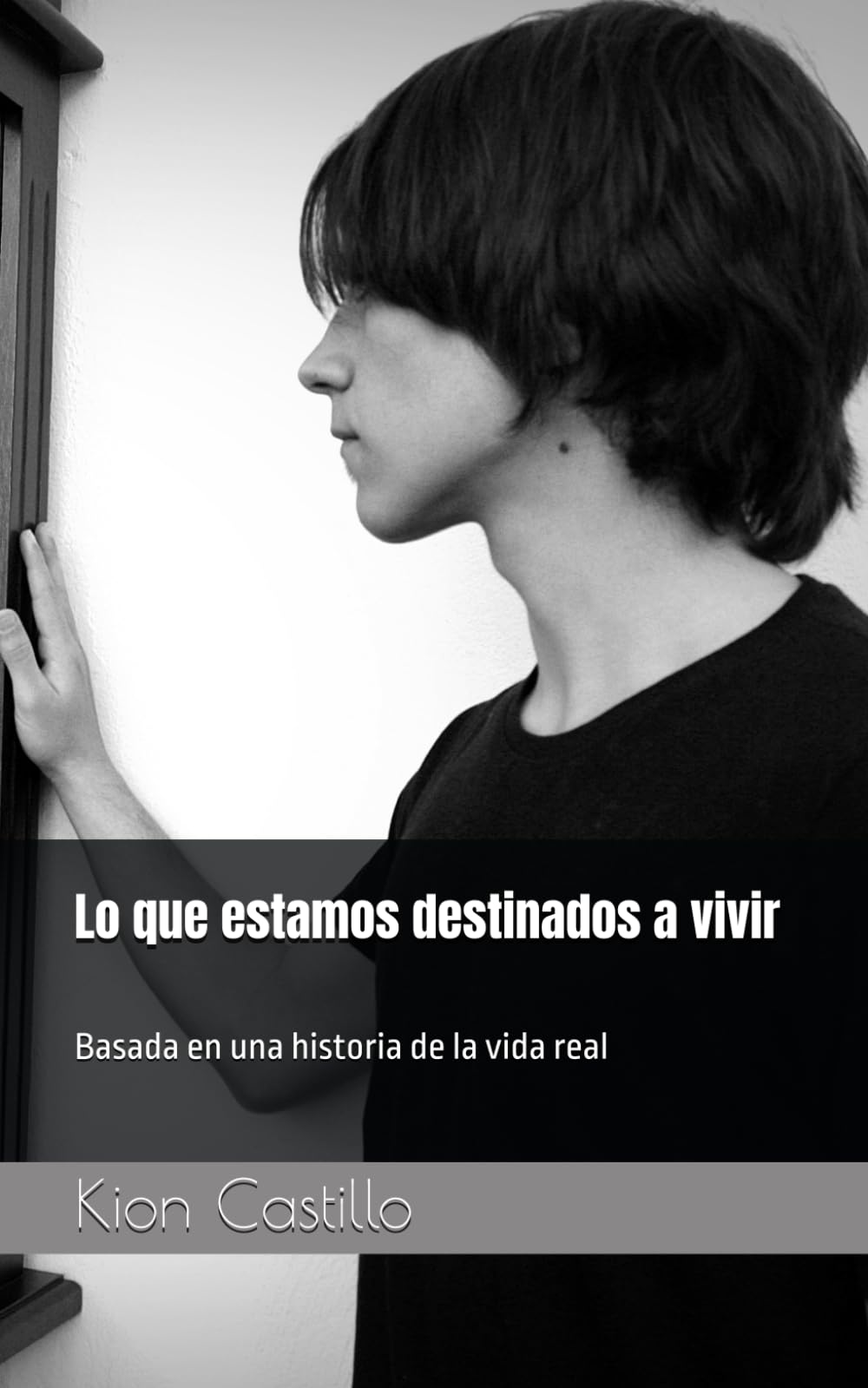 Lo que estamos detinados a vivir: Basada en una historia de la vida real