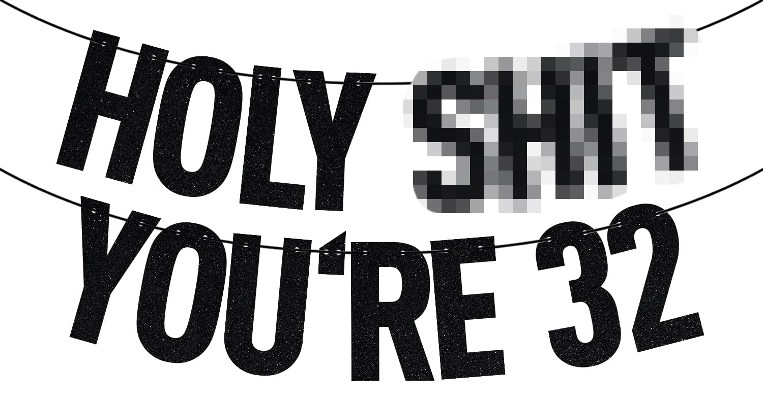 Black Glitter Holy Sh*t You're 32 Banner, Happy 32nd Birthday/Cheers to 32 Years, Funny 32nd Birthday Party Decorations Supplies — image 1