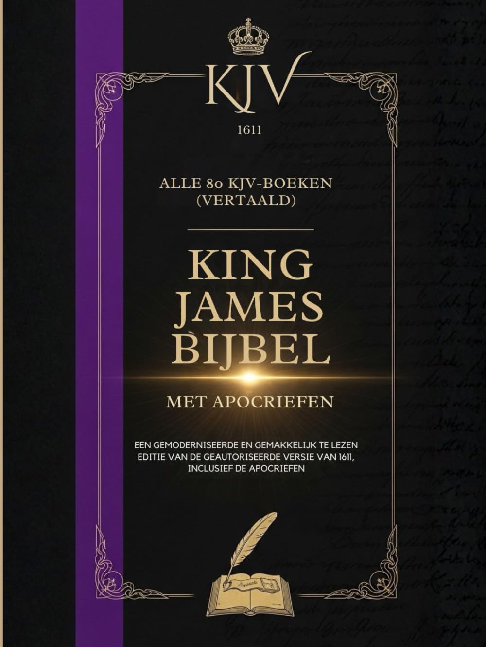 1611 King James Bijbel Met Apocriefen: Alle 80 Kjv-Boeken (Vertaald)