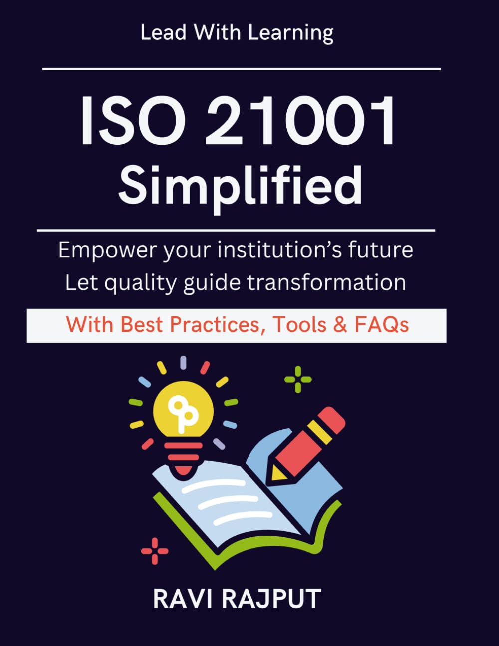 ISO 21001 Simplified: Practical Guide for Education Leaders | From Compliance to Excellence | ISO certification for schools | Higher education governance | Education audit checklist | Future of learn