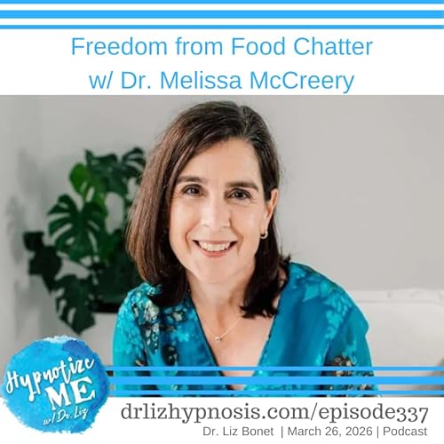 HM337 Freedom from Food Chatter with Dr. Melissa McCreery