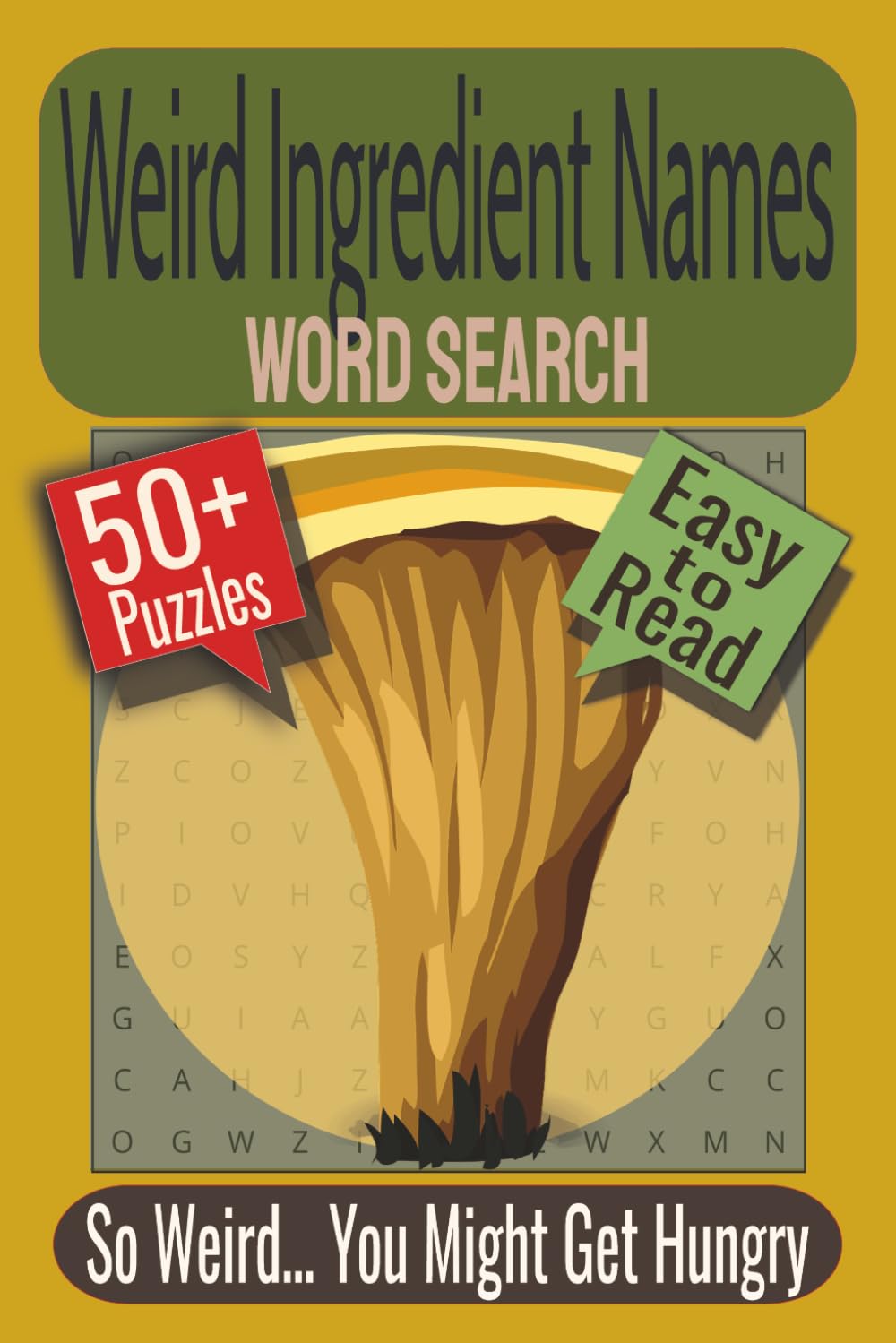 Weird Ingredient Names Word Search Puzzle Book: Puzzles featuring Exotic Ingredients, Global Spices, Unusual Foods