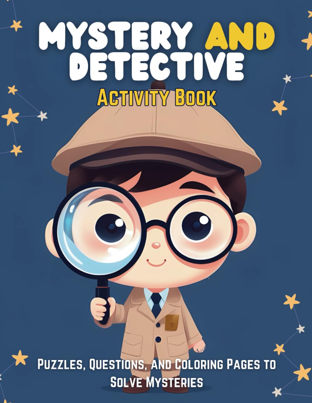 Mystery & Detective Activity Book for Kids: Puzzles, Questions & Coloring Pages to Solve Mysteries
