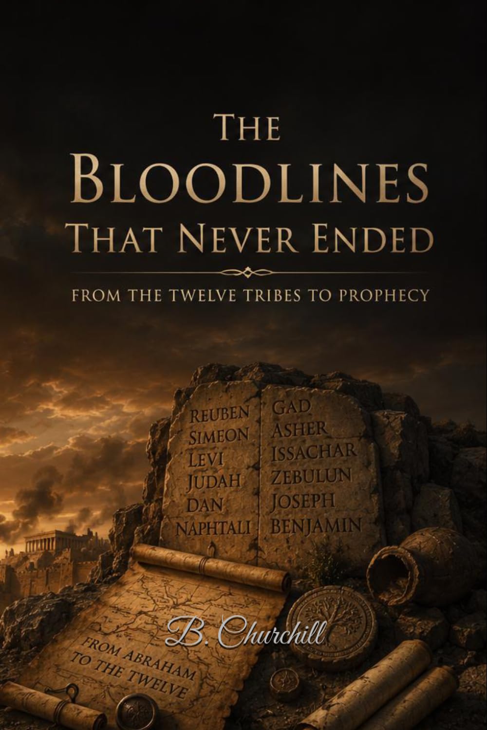 The Bloodlines That Never Ended: From the Twelve Tribes to Prophecy: 3 (The Biblical Bloodlines Series)