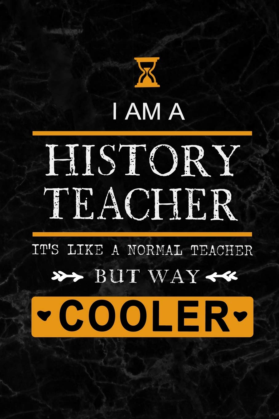I am a History Teacher: Teacher Appreciation Gift: Blank Lined 6x9 Black Marble Granite Cover Notebook, Journal, Perfect Graduation Year End,or a ... to write in(alternative to Thank You Card)