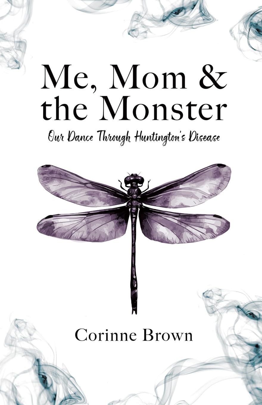 Me, Mom & the Monster: Our Dance Through Huntington's Disease