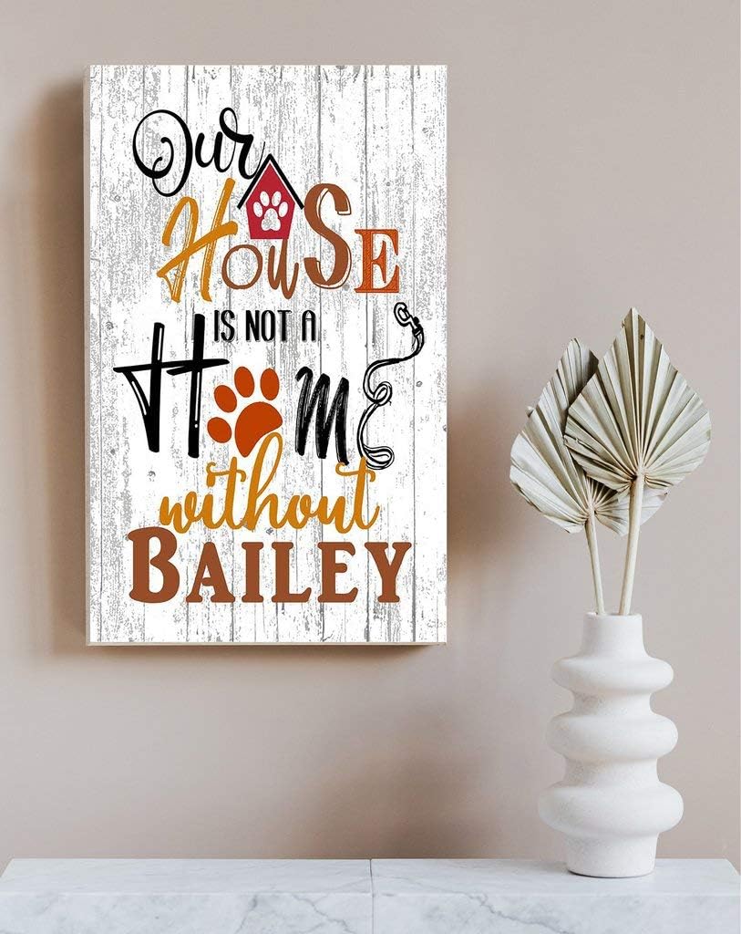 Dog Gift Sign Personalized Pet Farmhouse Sign Our House Is Not a Home Without A Dog SOLID WOOD Dog Lover Gift 16.5inx 10.5in
