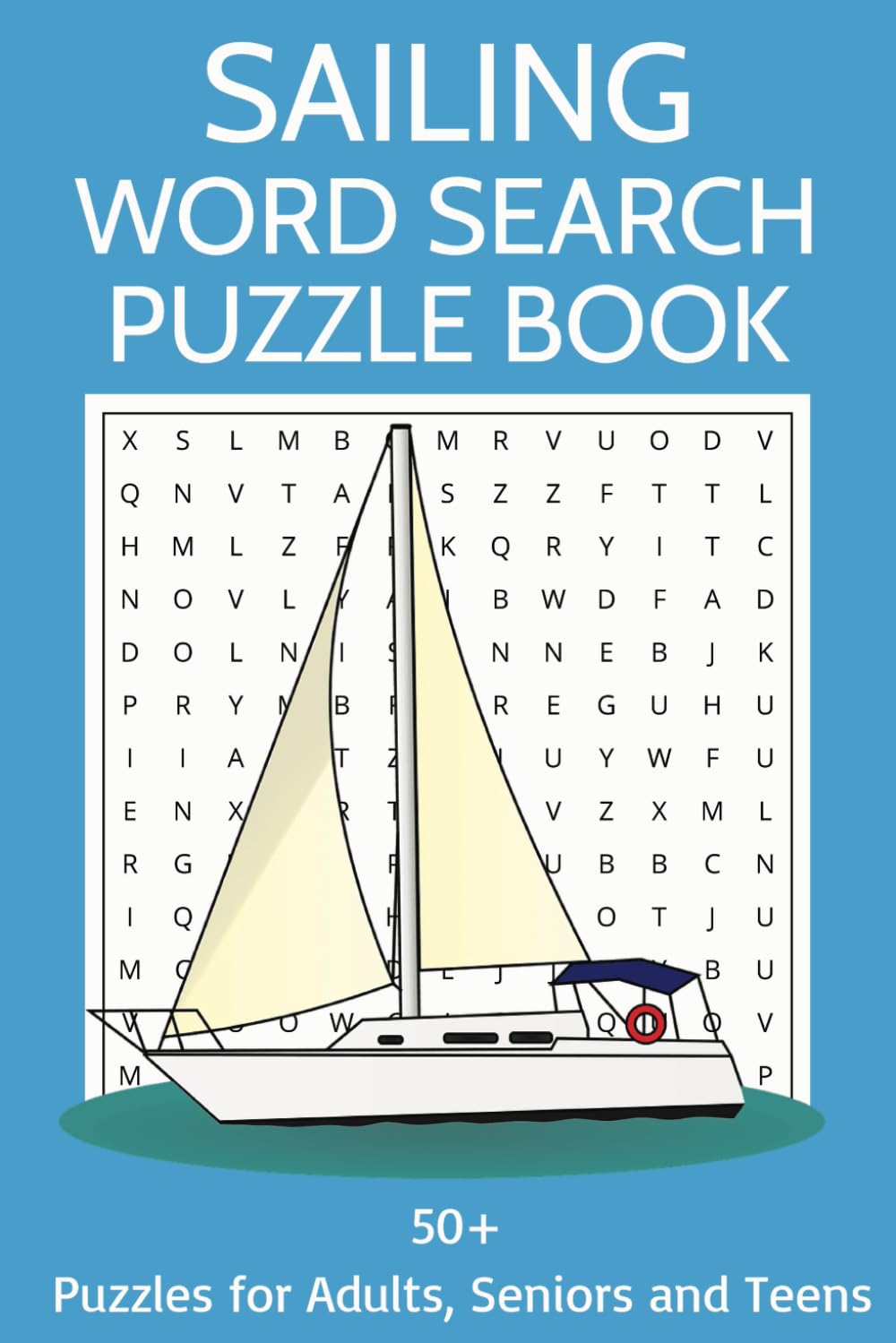 Sailing Word Search Puzzle Book: Set Sail on a Journey of Adventure with these Nautical Word Searches about Sailing, Maritime and More | 6x9 inches | 50+ Puzzles
