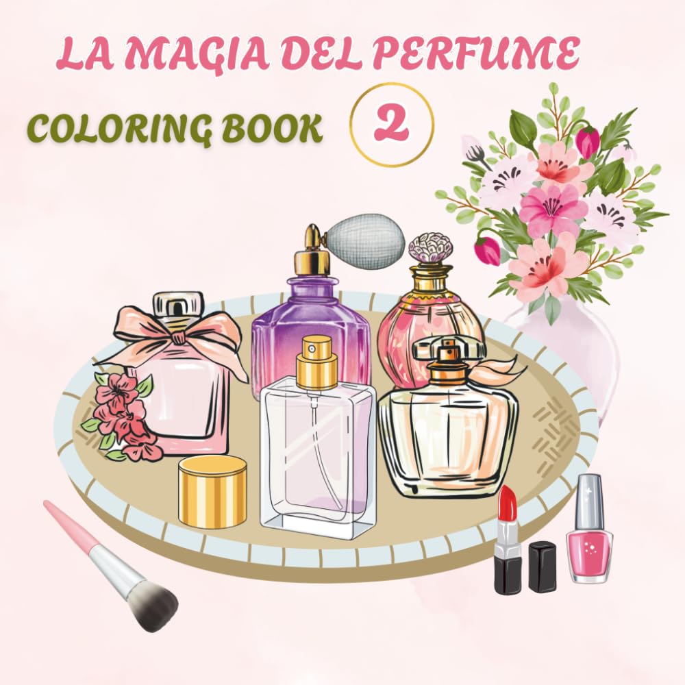 La Magia del Perfume Parte 2 libro de Colorear para Adultos: Coloring Book for Adults