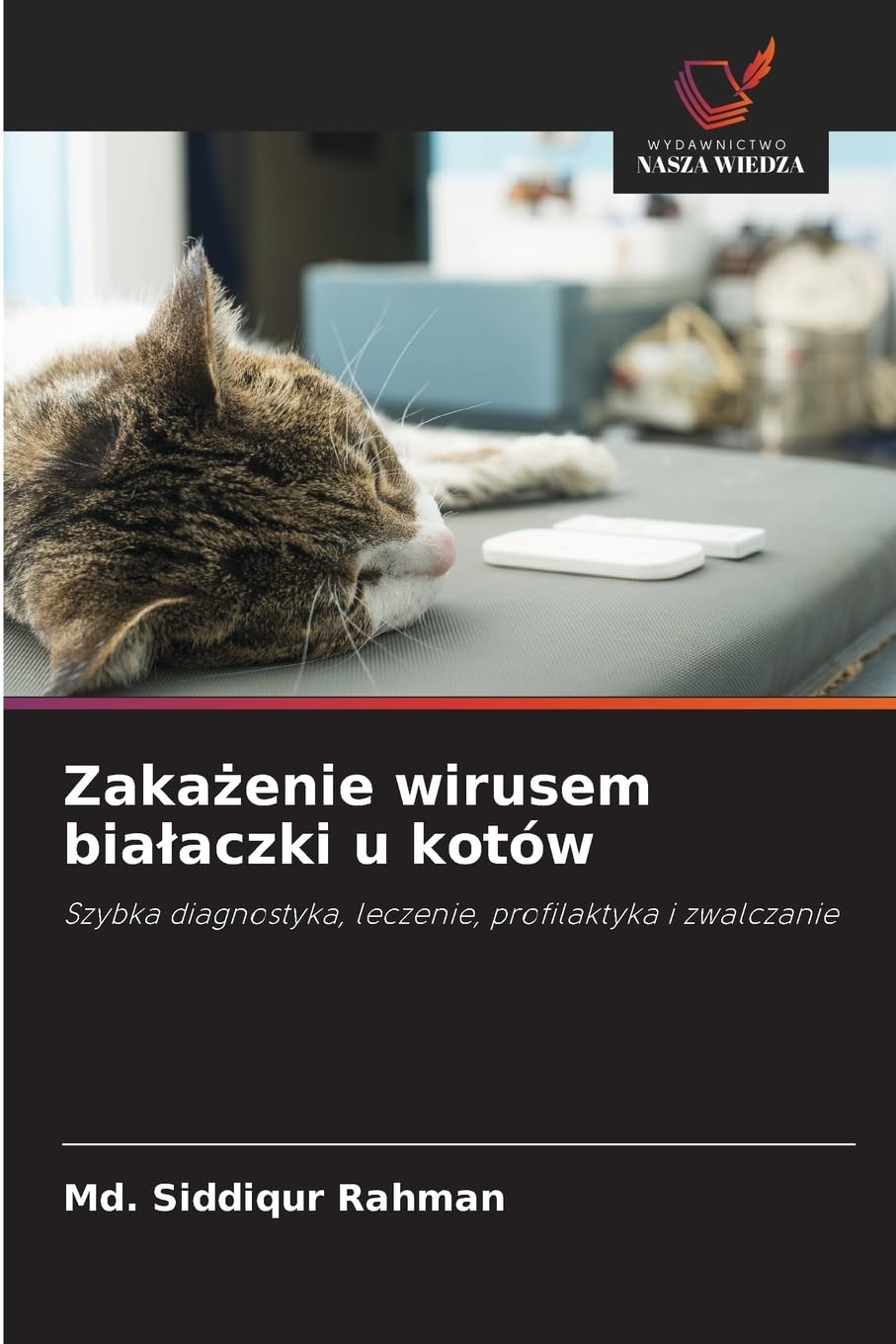 Zaka¿enie wirusem bia¿aczki u kotów: Szybka diagnostyka, leczenie, profilaktyka i zwalczanie