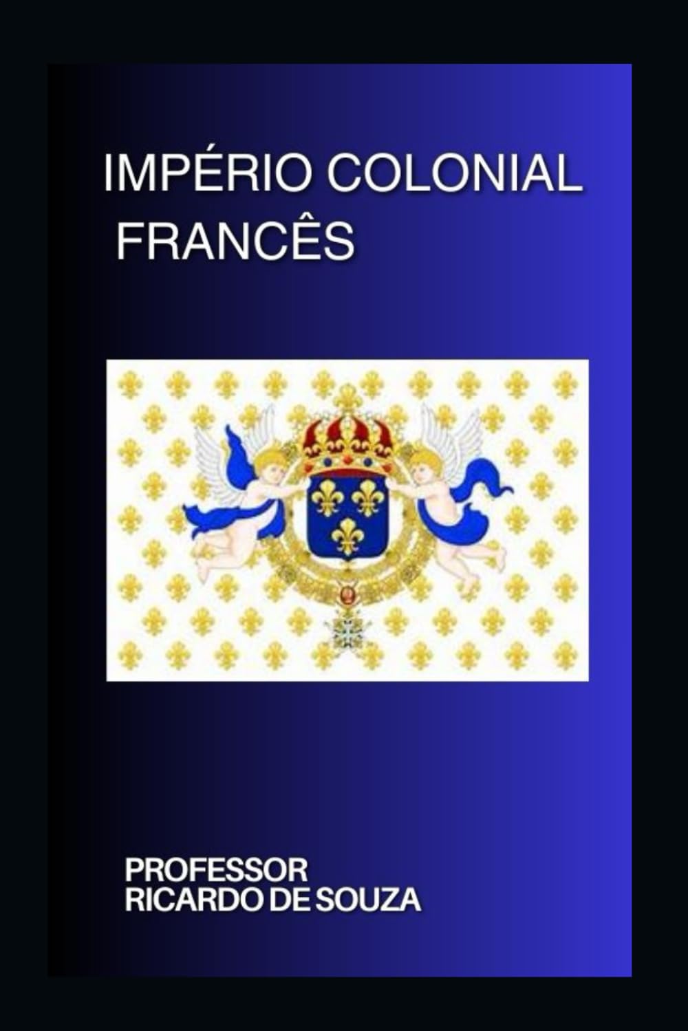 Império Colonial Francês: História